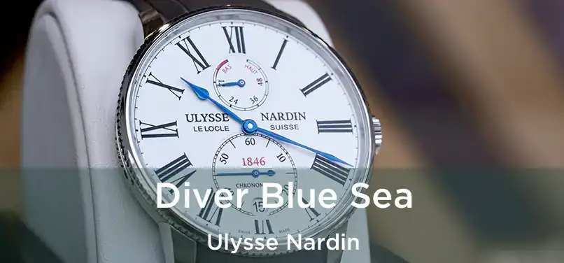  Diver Blue Sea Ulysse Nardin