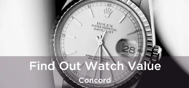  Find Out Watch Value Concord