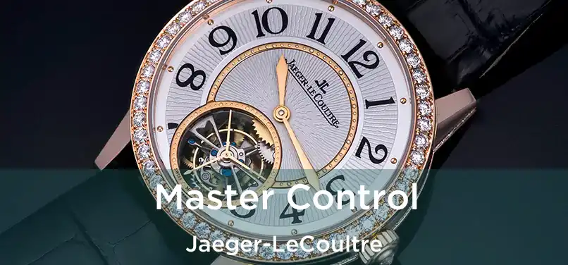  Master Control Jaeger-LeCoultre