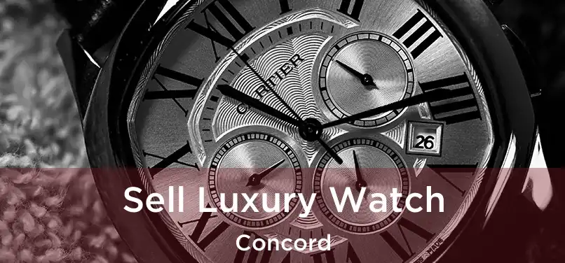  Sell Luxury Watch Concord
