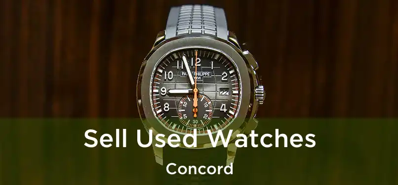  Sell Used Watches Concord