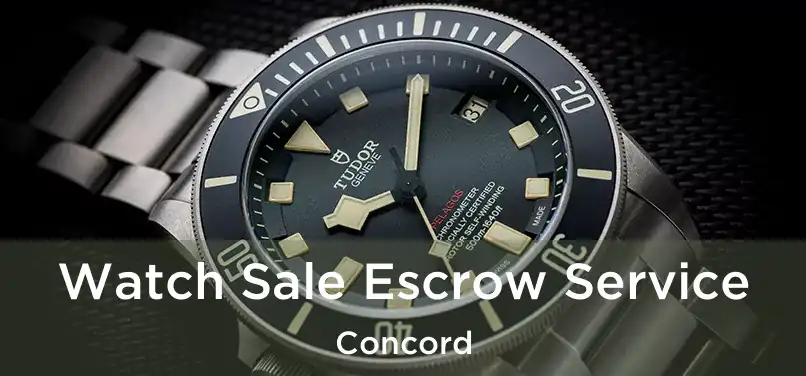  Watch Sale Escrow Service Concord