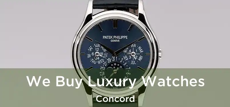  We Buy Luxury Watches Concord