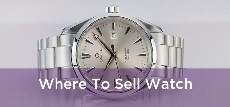  Where To Sell Watch 